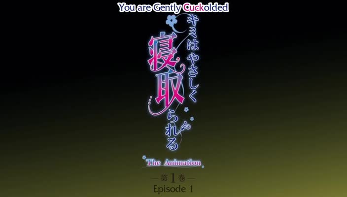 Watch Kimi wa Yasashiku Netorareru The Animation Episode 1 English Hentai Porn Videos | ePornHaven.